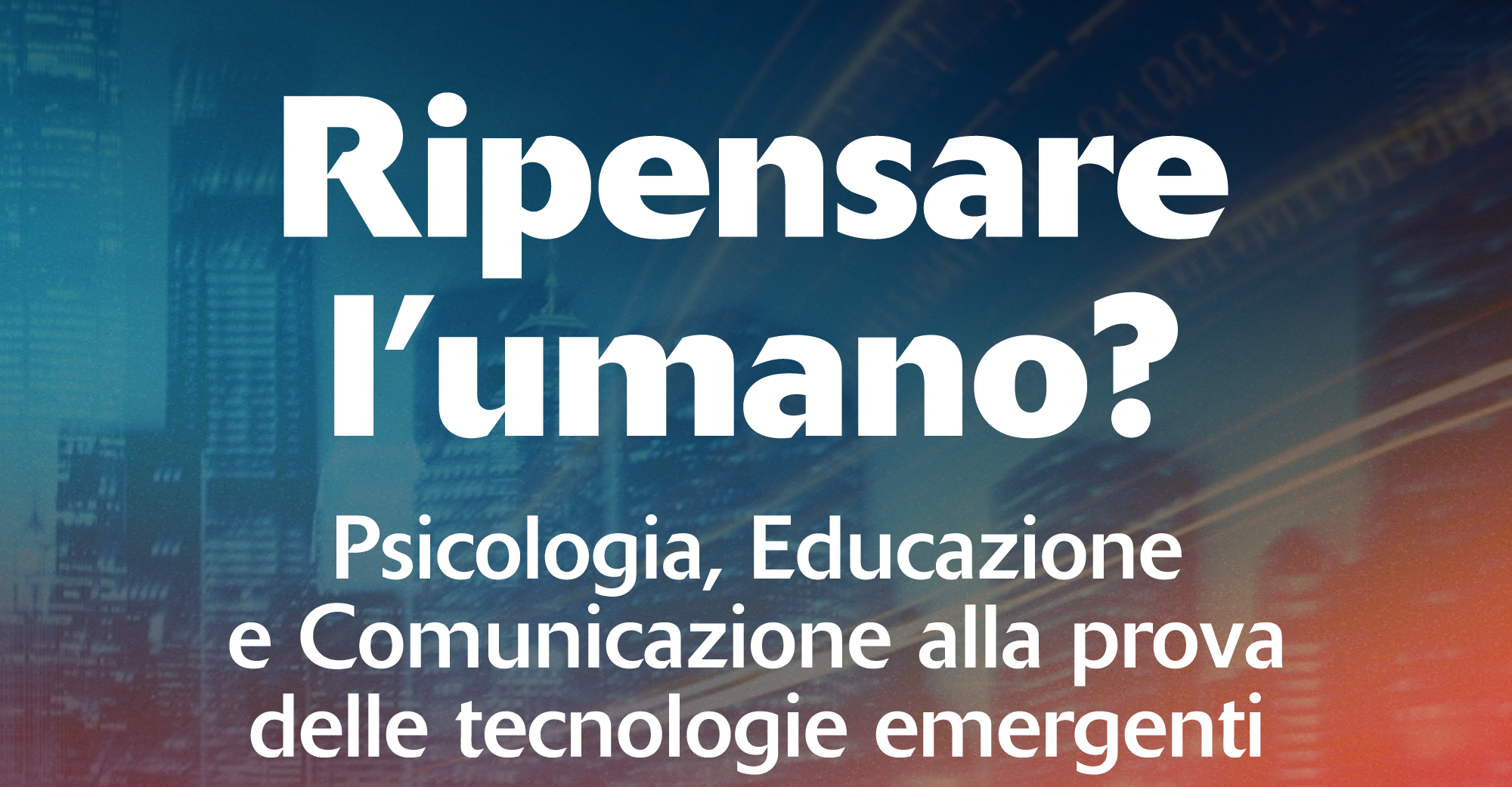 Convegno 16 - 17 maggio "Ripensare l'umano?"